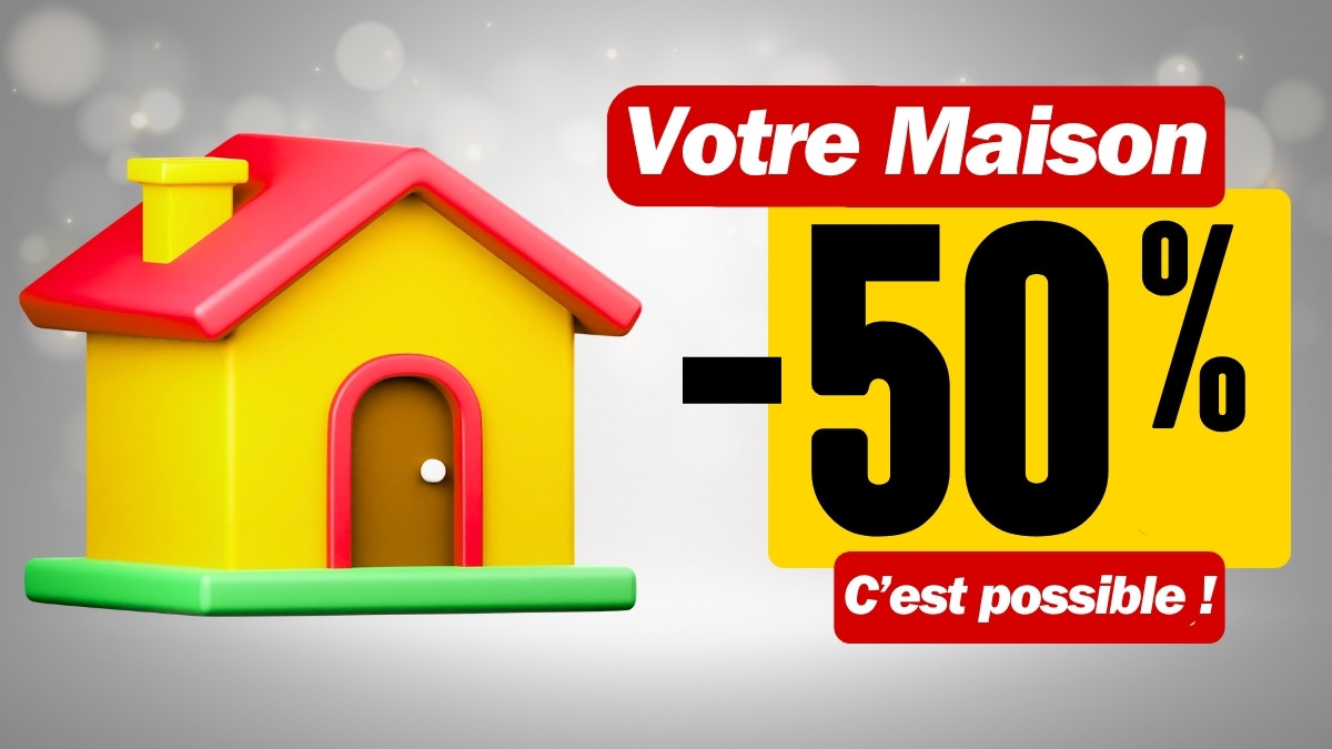 Votre Maison à -50%