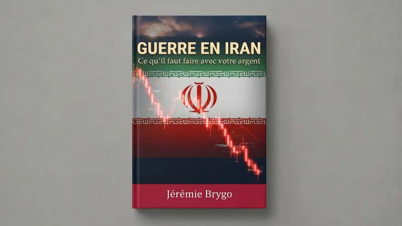 GUERRE EN IRAN Ce qu'il faut faire avec votre argent